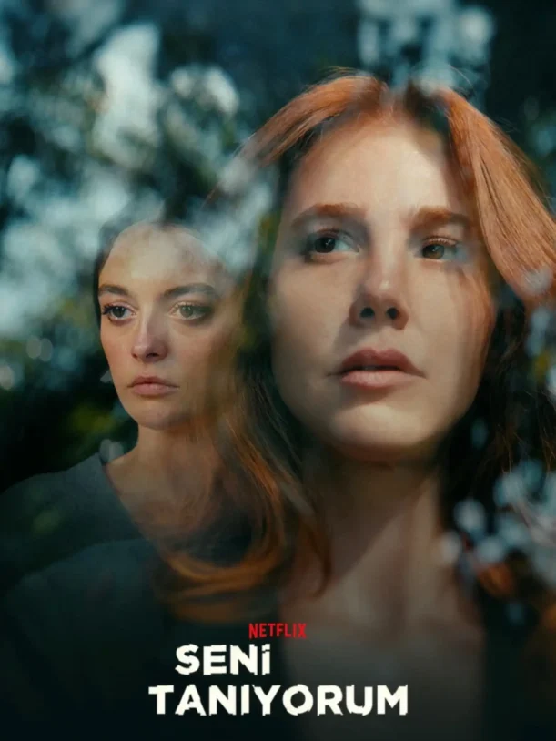 'Seni Tanıyorum' Netflix Global Listesinde Zirveye Çıktı